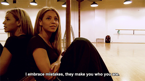 "I embrace mistakes. They make you who you are."