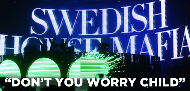 "Don't You Worry Child" by Swedish House Mafia ft. John Martin