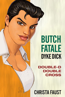 Sam Spade is great, but he lacks a woman's intuition. Butch Fatale has both the brains and the brawn.
