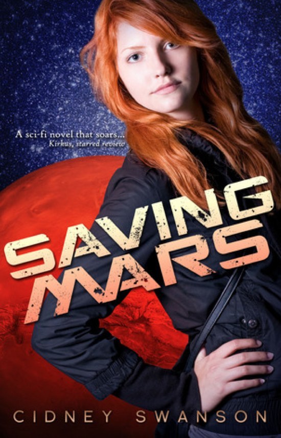 Cidney Swanson: Saving Mars is the first book in a series of five, worthy of the Best of Kirkus award and the SCBWI Spark Honor Award it received.