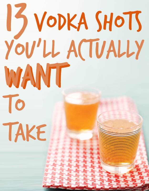 13 Vodka Shots You Ll Actually Want To Take