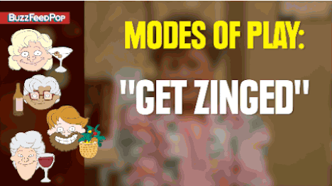 (Tip: When playing “Get Zinged,” Rose will drink the most.)