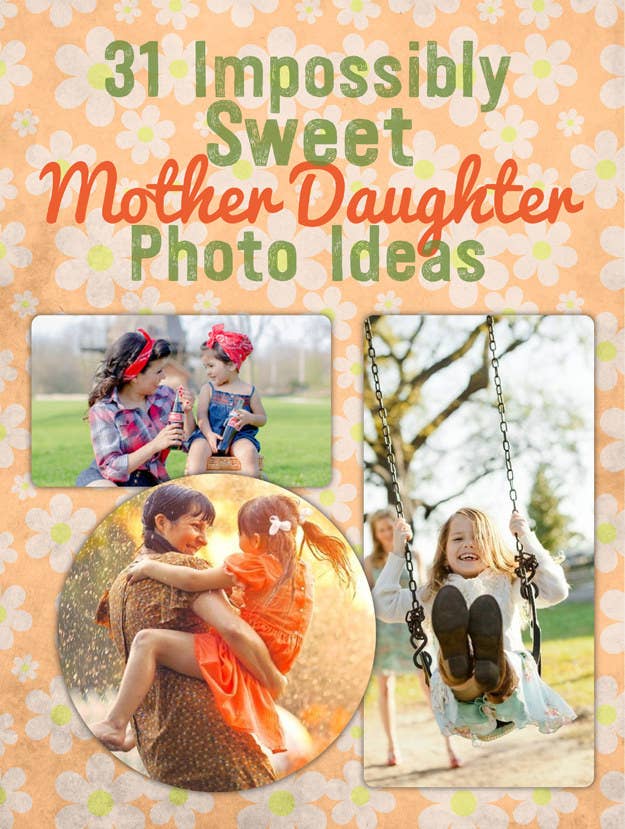 31 Impossibly Sweet Mother Daughter Photo Ideas