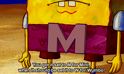 Come on, you know: I wumbo, you wumbo, he/she/me wumbo. Wumbo, wumboing, we'll have thee wumbo, wumborama... Wumbology, the study of wumbo! It's first grade.