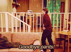 Yes, goodbye pants.