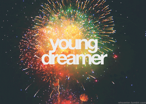 Dream on!