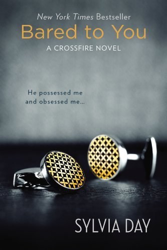 Bared to You by Sylvia DayCover Design: Sarah OberrenderJust-removed cufflinks mean a well-dressed man is ready to get naked.