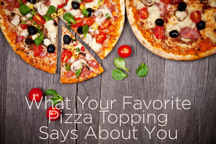 What Your Favorite Pizza Topping Actually Says About You