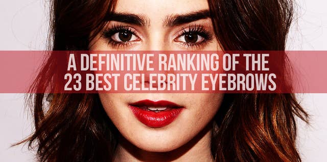 A Definitive Ranking Of The 23 Best Celebrity Eyebrows Think you can guess who they are based solely on their eyebrows? best celebrity eyebrows
