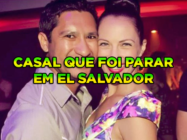 casal que foi parar em El Salvador