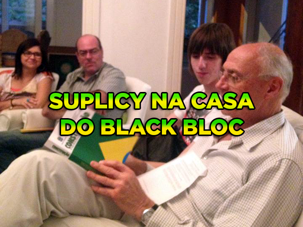 Suplicy na casa do black bloc
