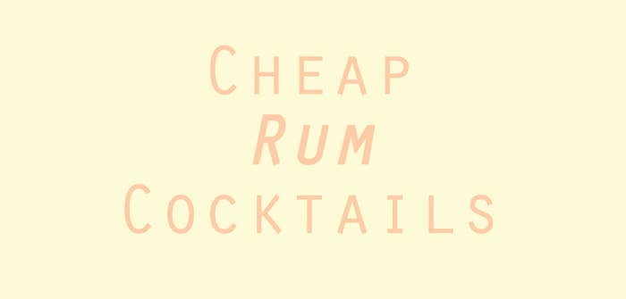 21 Ways To Make Cheap Liquor Taste Better
