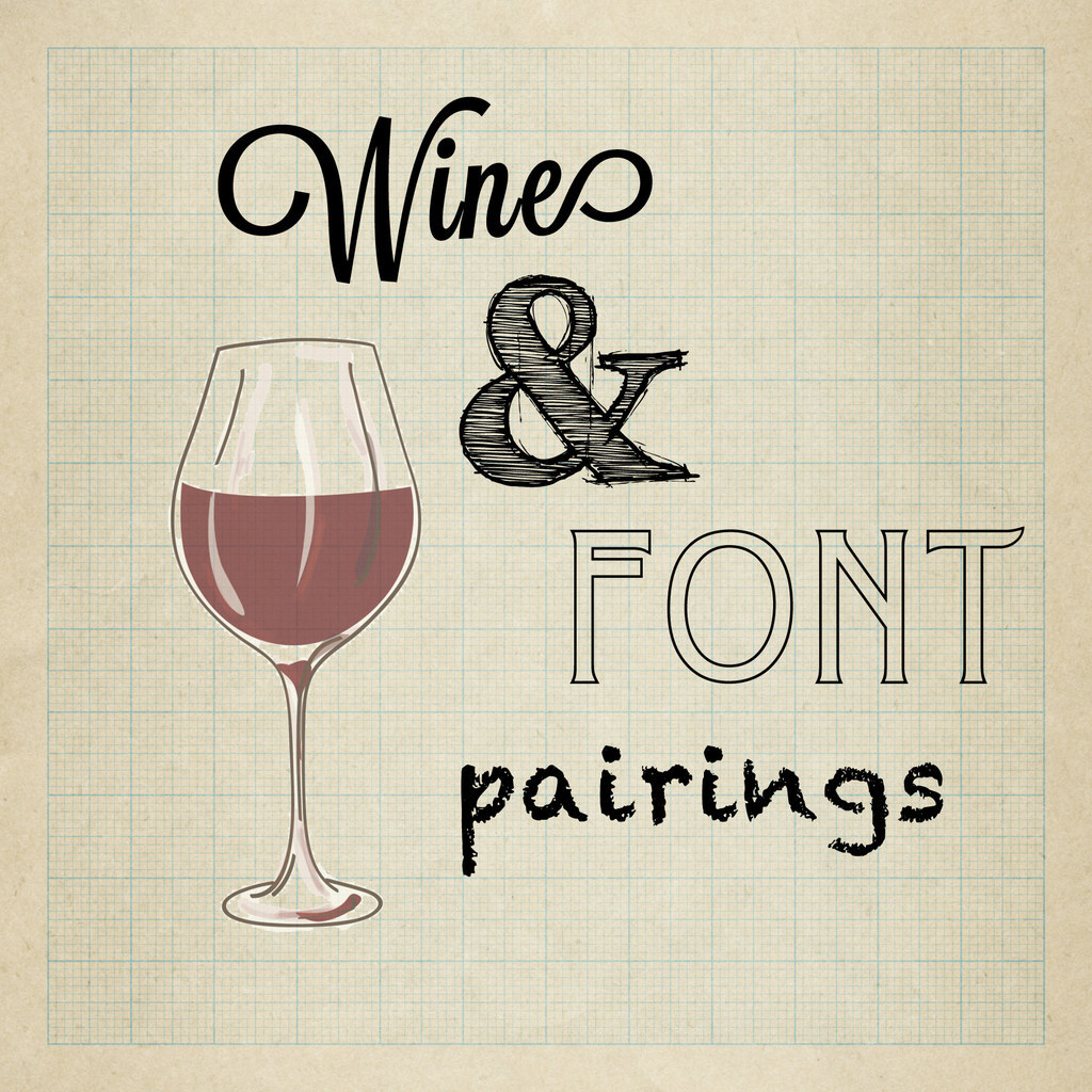 19 Wine And Font Pairings You Never Knew You Needed   Original 24787 1407432031 8 