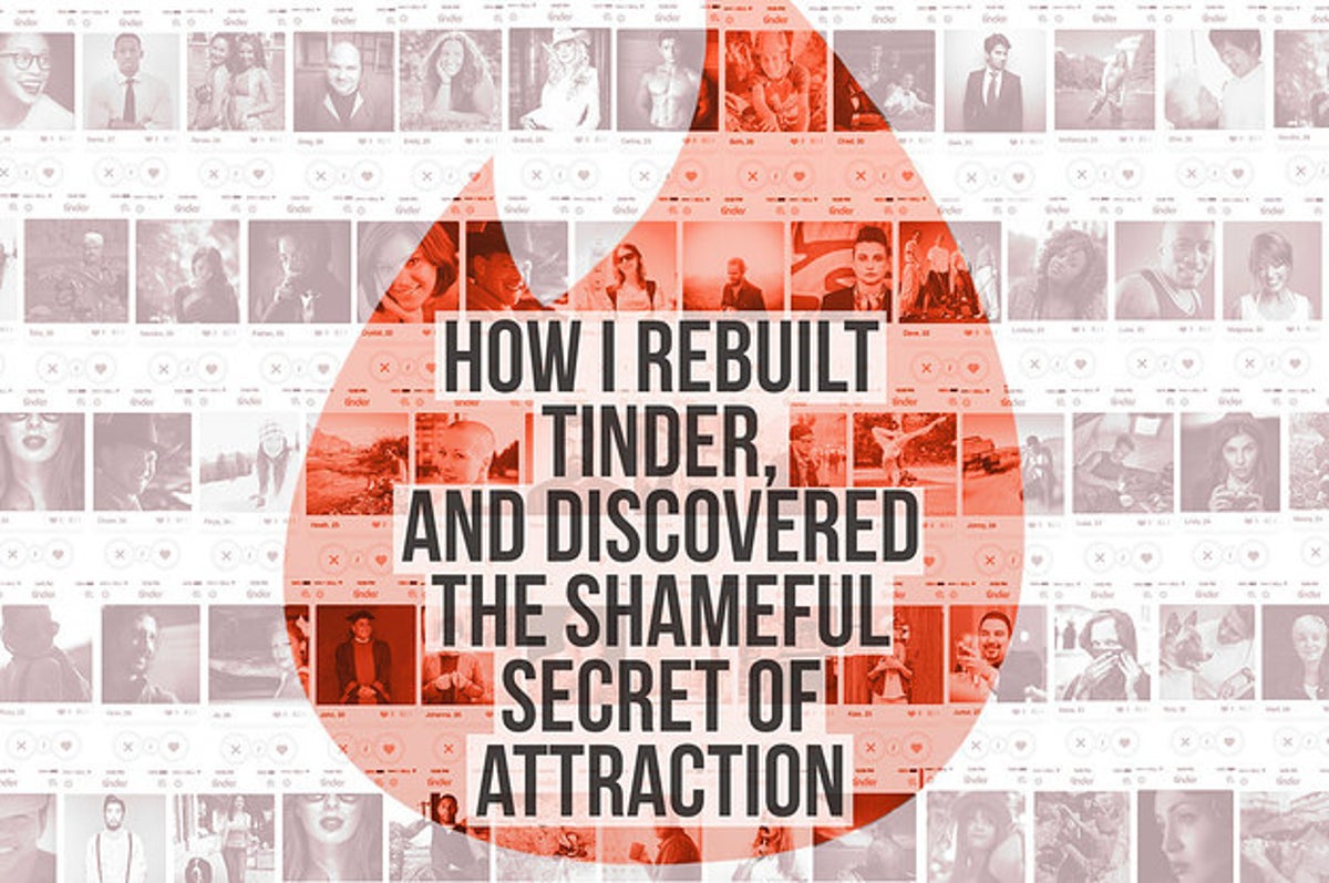 How I Rebuilt Tinder And Discovered The Shameful Secret Of Attraction