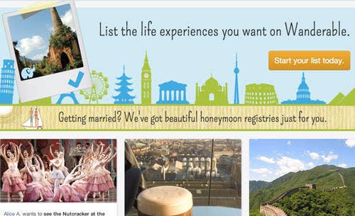 What they do: Wanderable lets you create a registry to fund your honeymoon, so your guests and friends can send you somewhere you want to go instead of buying you napkin holders and other stuff you don't really need. Background: Founded in 2012 by former Stanford University classmates, Jenny Chen and Marcela Miyazawa, Wanderable was selected to participate in Dave McClure’s prestigious 500 Startups Accelerator program.
