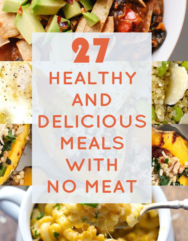 27 Delicious And Healthy Meals With No Meat