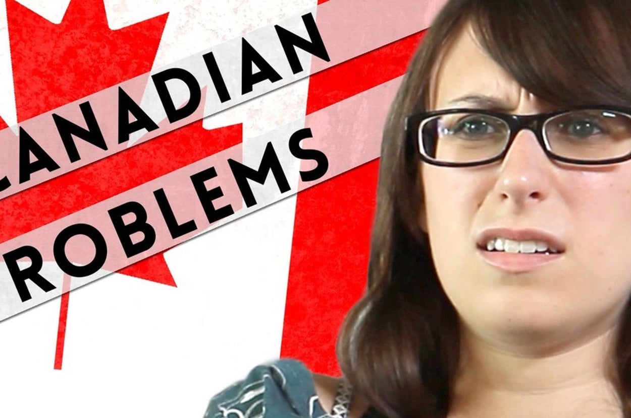 14 Problems Canadians Know To Be True