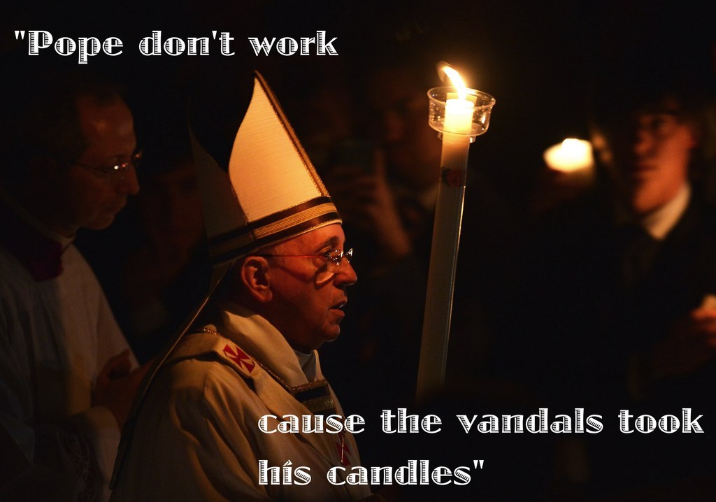 Real Lyrics: "The pump don't work cause the vandals took the handle."