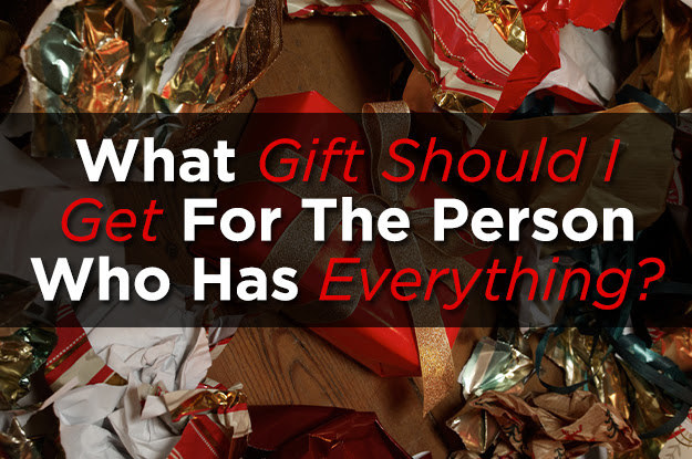 What Gift Should I Get For The Person Who Has Everything?