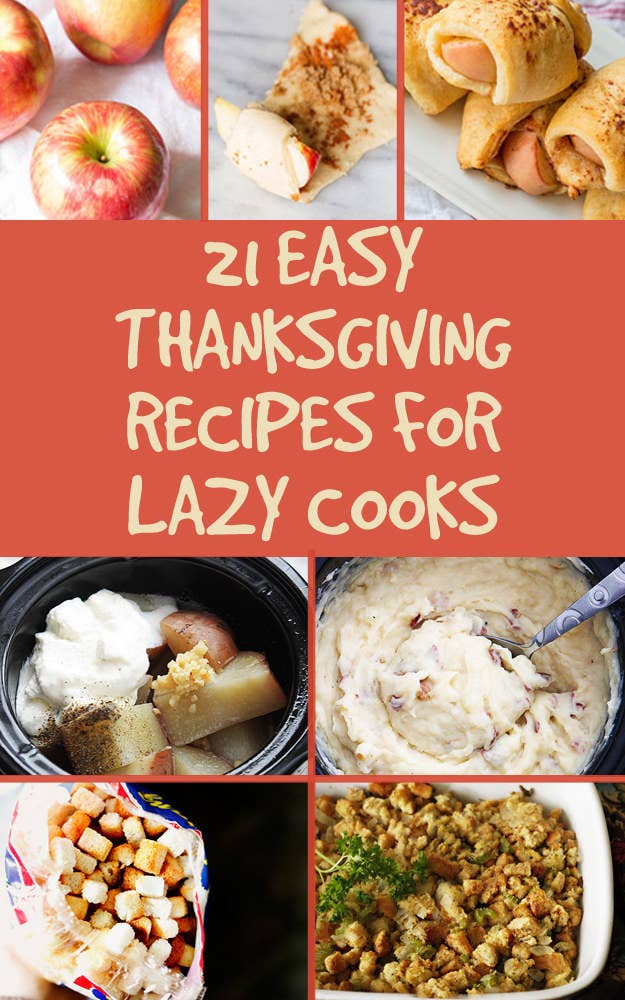 21 Easy Thanksgiving Recipes For Lazy Cooks