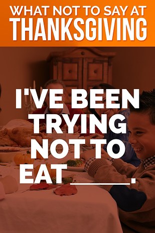 What Not To Say About Food At Thanksgiving