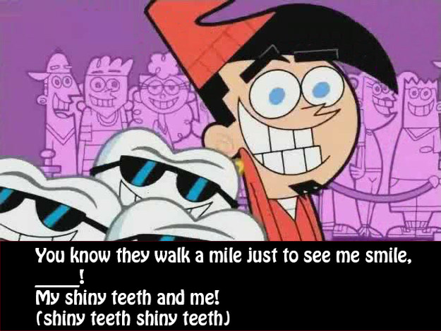 Fairly Oddparents My Shiny Teeth And Me Lyrics How Well Do You Know The Lyrics To "My Shiny Teeth And Me" From "The