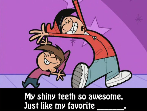 Fairly Oddparents My Shiny Teeth And Me Lyrics How Well Do You Know The Lyrics To "My Shiny Teeth And Me" From "The