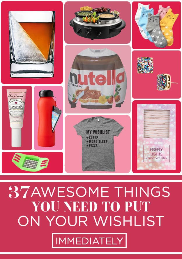 37 Awesome Things You Need To Put On Your Wishlist Immediately