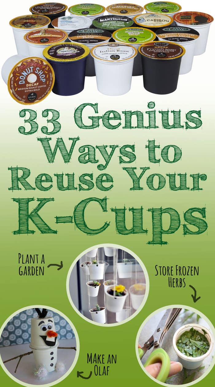 33 Genius Ways To Reuse Your K-Cups
