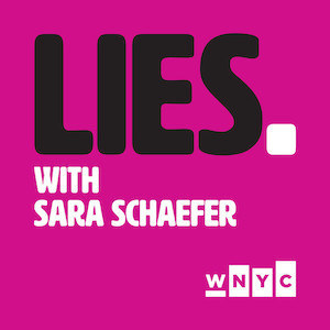 On the surface, LIES sounds like just another interview show. But host Sara Schaefer demands something different from her guests: everything they say has to be a lie. In a world over-saturated with confessional-style podcasts, LIES finally gives public figures a chance to reveal absolutely nothing...and perhaps everything at the same time.Jim Gaffigan, Jenny Slate, Josie Long have all told lies on the show. FUN.