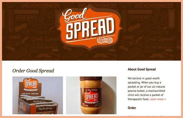 For every packet or jar of peanut butter purchased from Good Spread, the company donates an equivalent amount of "therapeutic food" to a malnourished child. See more about them here.