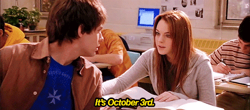 When it was October 3rd and you hoped someone would ask you what day it was so you could tell them that it was October 3rd.