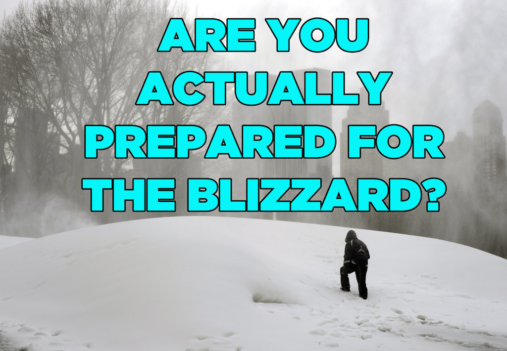 Are You Actually Prepared For The Blizzard?