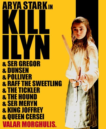 All bad-asses have hit lists, and Arya is no exception.