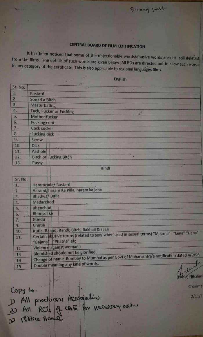 Among the words present are predictable English cuss words, as well as their Hindi counterparts. However, more ambiguously, the list goes on to ban words that showcase "violence against womans," words which glorify boodshed, as well as any "double meaning kind of words." The list also disallows use of the word "Bombay" to describe India's commercial capital, which was renamed to Mumbai in 1996. The notice, whose authenticity could not be confirmed by BuzzFeed India, is ostensibly signatured by former film producer and current Censor Board chief Pahlaj Nihalani.