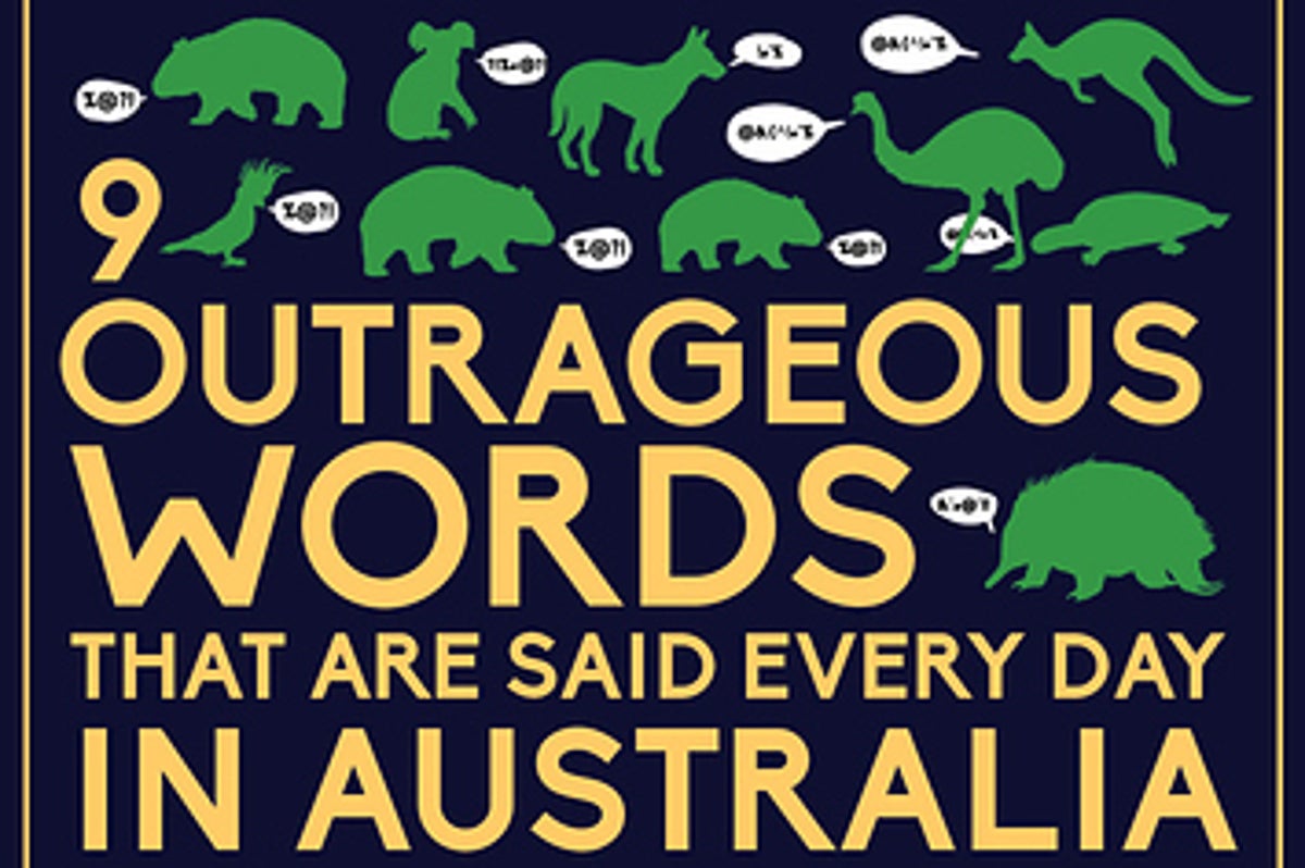 Okklusion involveret Mexico 9 Outrageous Words That Are Said Every Day In Australia