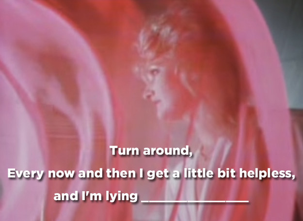 How Good Are You At Remembering The Lyrics To "Total Eclipse Of The Heart?"