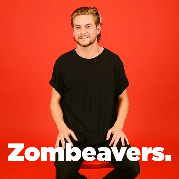 JW: I think it would be easier to deal with zombeavers, but it'd be more fun to deal with zombies. BuzzFeed: Even if like your best friend got turned into a zombie, a zombeaver is just an animal. I've thought a lot about this.JW: I know. I think if my best friend would turn into a zombie, I would keep him hostage in a way and just like that chick on Walking Dead.