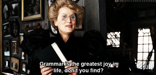 Seriously, that's how important grammar is to me. Perfect grammar, spelling, and punctuation are all on the list of #ThingsThatGetMeHot. ;)