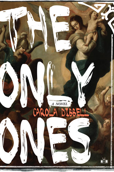 The Only Ones by Carola Dibbell