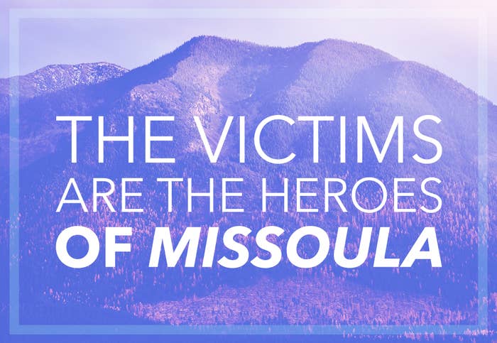 The Victims Are The Heroes Of Missoula