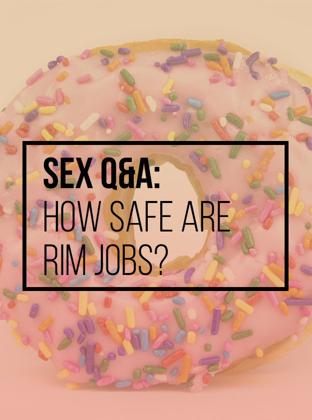 Sex Qandamp;A How Safe Are Rim Jobs, Actually?