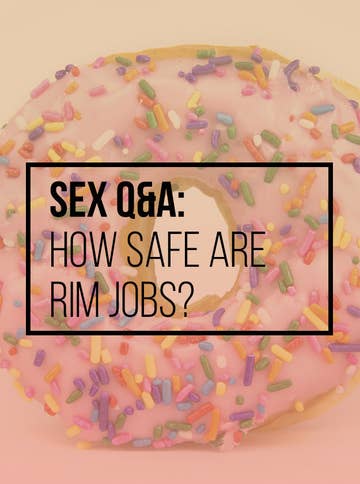 Anal Sex Symptoms - Sex Q&A: How Safe Are Rim Jobs, Actually?
