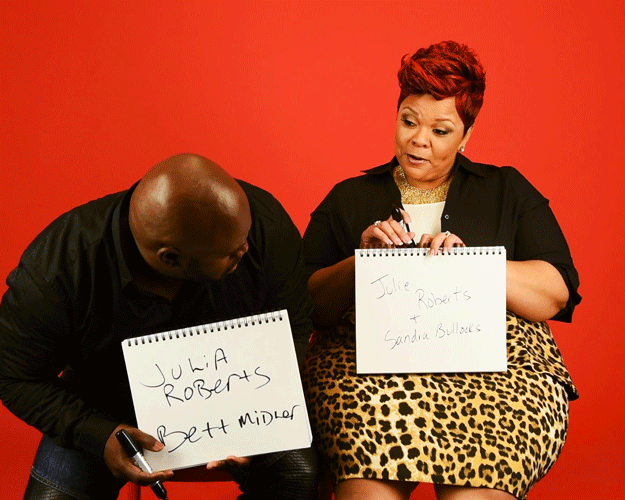 David: Julia Roberts, Bette Middler.Tamela: Julia Roberts, Sandra Bullocks.
