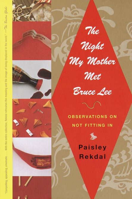 The Night My Mother Met Bruce Lee by Paisley Rekdal