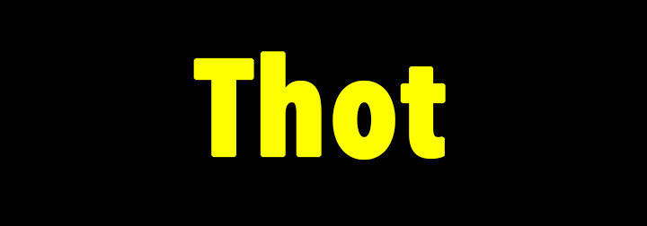Thot (noun): a hoe. Specifically, that hoe over there.