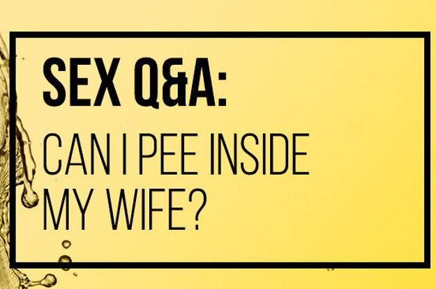 Sex Qandamp;A Can I Pee Inside My Wife? image