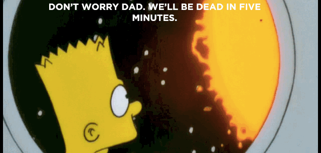 In Springfield: The Simpsons are forced on a rocket to the sun after Homer accidentally causes the Y2K computer virus to spread. Luckily, Homer and Bart eject themselves just in time and blissfully float away toward mother Earth. IRL: "You might think that you'd freeze in outer space, but since you're in a vacuum, it's difficult for heat energy to leave your body. On the other hand, being close to the sun you'd warm up very quickly. You know how quickly this occurs just lying on the beach, so imagine how much fast it is when you're close to the sun," said Alejandro Garcia. "But the most dramatic effect, I believe, is the fact that liquids spontaneously boil at low pressure. So the water in a human body would start to boil. Mercifully, your brain would almost immediately shut down due to these effects so you probably wouldn't suffer for too long," he added. In Springfield's universe, Sideshow Bob is clearly a much bigger threat than the vacuum of space.