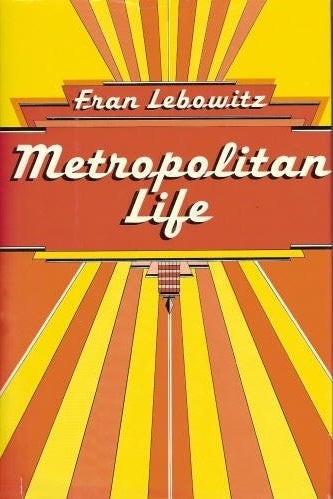 Metropolitan Life by Fran Lebowitz