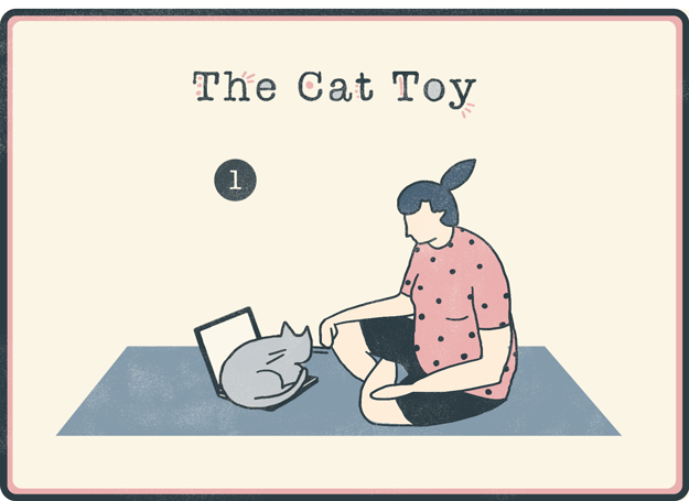 Sit on the floor / stop your cat from sitting on your keyboard / watch / swat your cat away again / watch / repeat.
